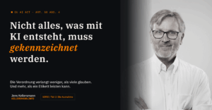 Das Bild zeigt ein Portrait des Autors Jens Kellersmann und den Titel des zweiten Teils der Serie zu Deepfakes und EU AI-Act.